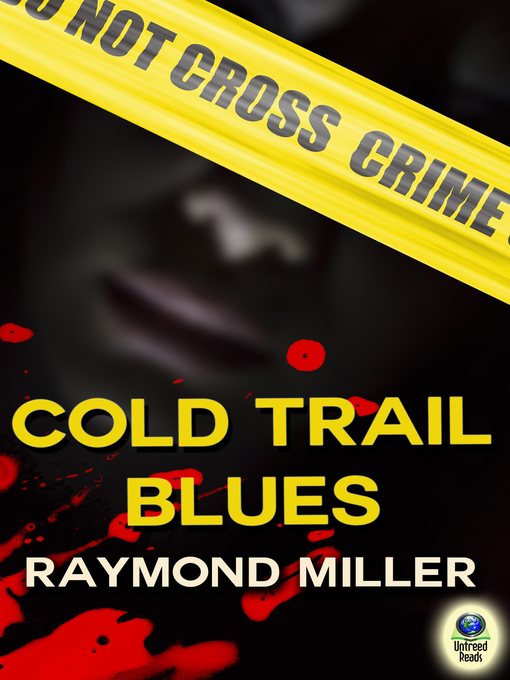 Title details for Cold Trail Blues by Raymond Miller - Available